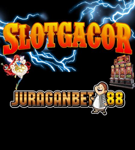 juraganbet88 24 jam|JURAGANBET88: Situs Slot Gacor Dan Situs Deposit QRIS .